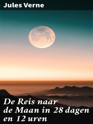 cover image of De Reis naar de Maan in 28 dagen en 12 uren